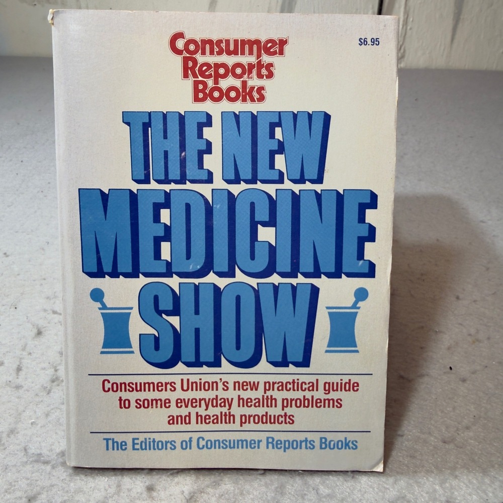 The New Medicine Show Consumer Reports Books 6th Ed 1989 Health Guide‎ Paperback